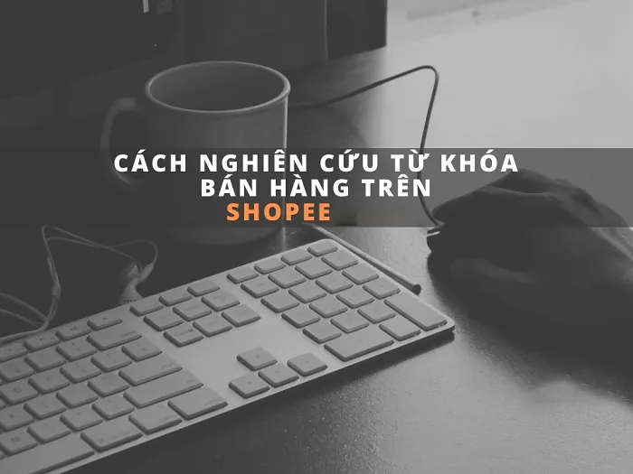 Nghiên cứu từ khóa Shopee cùng Nhựa HVT