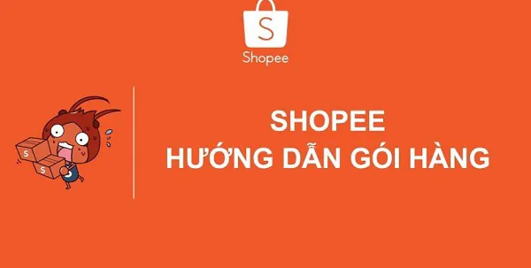 hướng dẫn gói hàng của shopee